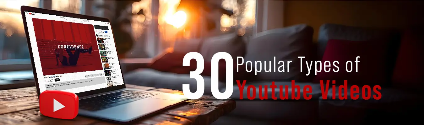 Top 30 Most Popular Types of YouTube Videos